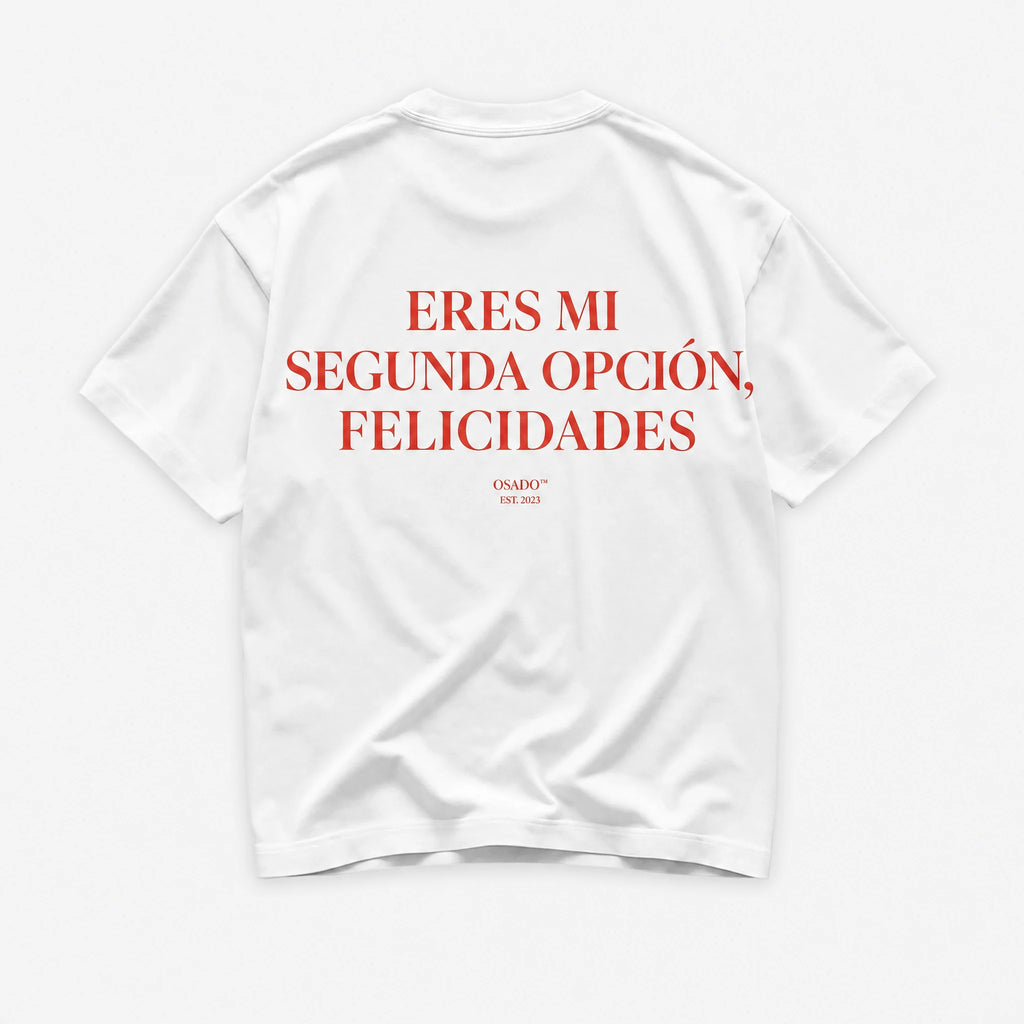 Eres Mi Segunda Opcion Felicidades